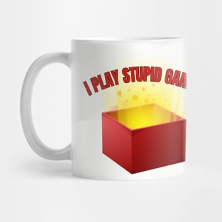 I Play Stupid Games Mug